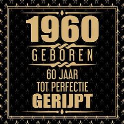 Foto van 1960 geboren 60 jaar tot perfectie gerijpt