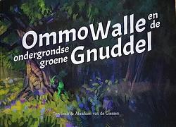 Foto van Ommo walle en de ondergrondse groene gnuddel - ton smit - hardcover (9789090350714)