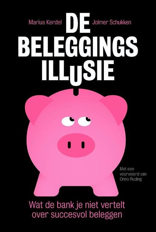 Foto van De beleggingsillusie - jolmer schukken, marius kerdel - ebook (9789491845000)