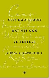 Foto van Wat het oog je vertelt - cees nooteboom - ebook (9789023497943)