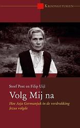 Foto van Volg mij na - filip uijl, steef post - ebook (9789087187620)