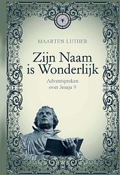 Foto van Zijn naam is wonderlijk - maarten luther - ebook (9789462784789)