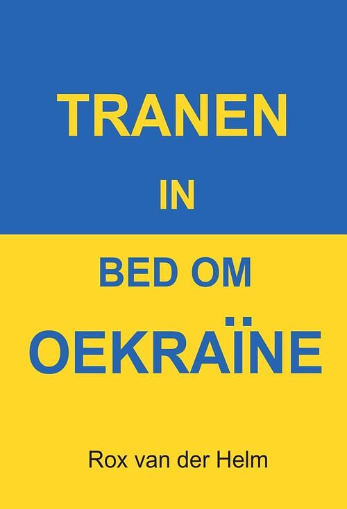 Foto van Tranen in bed om oekraïne - rox van der helm - ebook (9789464493870)