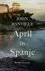 Foto van April in spanje - john banville - ebook (9789021436487)