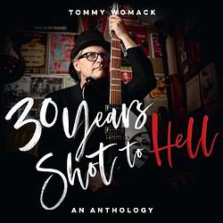 Foto van 30 years shot to hell: a tommy womack anthology - lp (0634457062368)