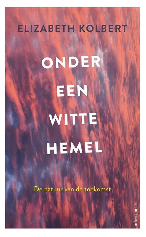 Foto van Onder een witte hemel - elizabeth kolbert - ebook (9789045038001)