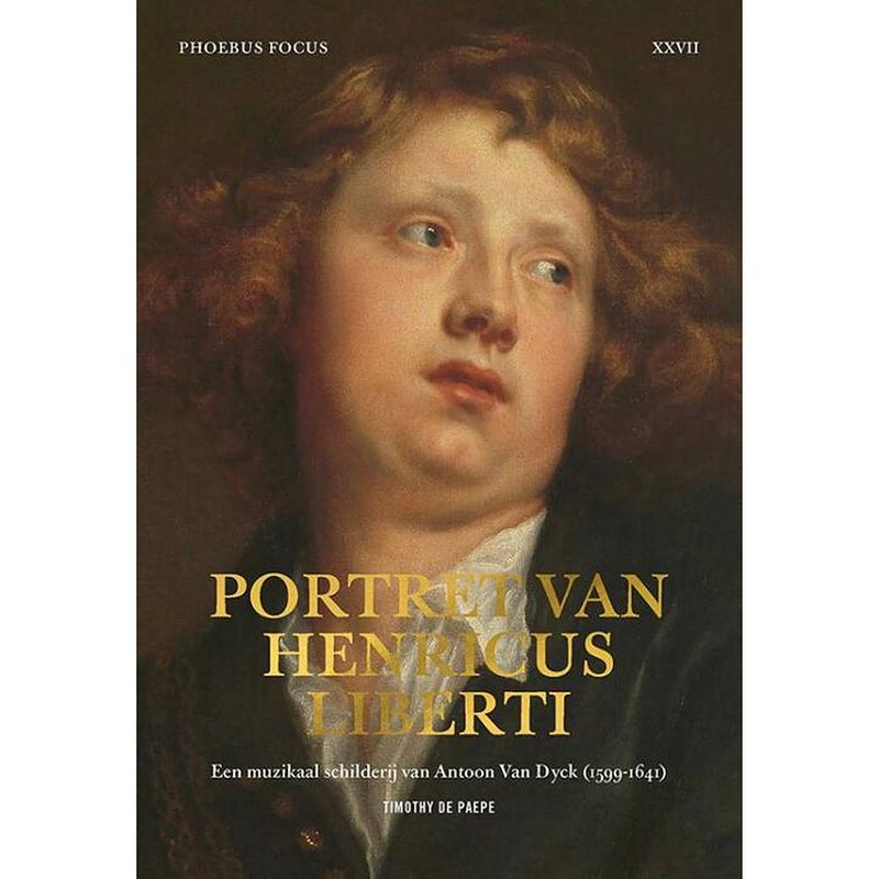 Foto van Phoebus focus 27: portret van henricus liberti - een muzikaal schilderij van antoon van dyck (1599-1641)