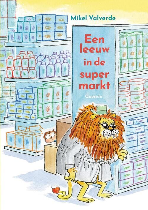 Foto van Een leeuw in de supermarkt - mikel valverde - hardcover (9789045129471)