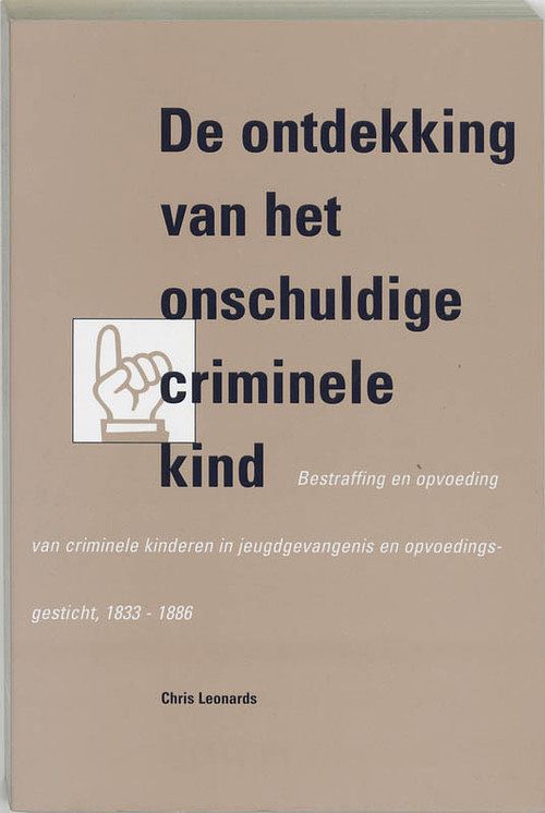 Foto van De ontdekking van het onschuldige criminele kind - c. leonards - paperback (9789065505187)