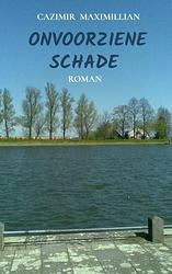 Foto van Onvoorziene schade - cazimir maximillian - paperback (9789464804485)