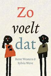 Foto van Zo voelt dat - bette westera - hardcover (9789025778064)