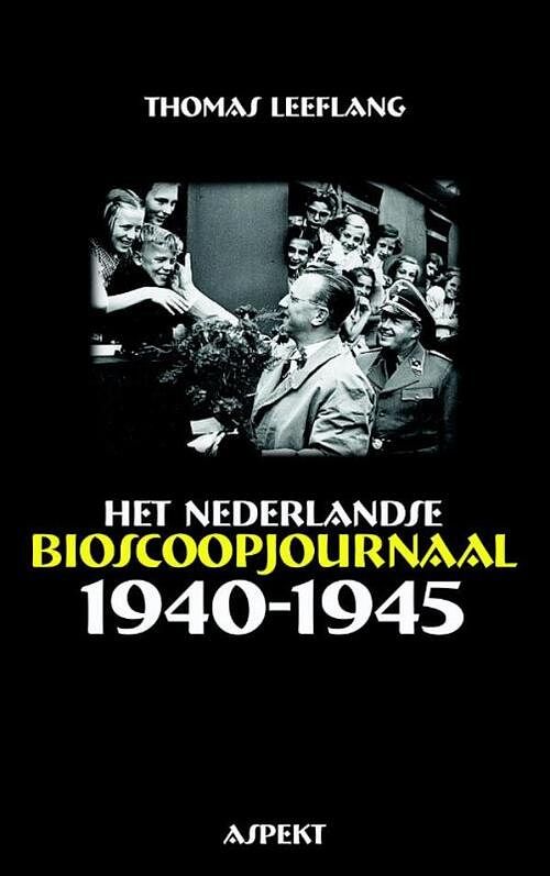 Foto van Het nederlandse bioscoopjournaal 1940-1945 - thomas leeflang - ebook (9789464624779)