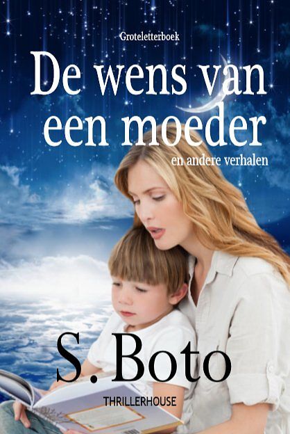 Foto van De wens van een moeder - groteletterboek - s. boto - paperback (9789462602878)