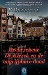 Foto van Rechercheur de klerck en de ongrijpbare dood - p. dieudonné - paperback (9789492715500)