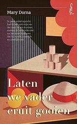 Foto van Laten we vader eruit gooien - mary dorna - ebook (9789038810959)