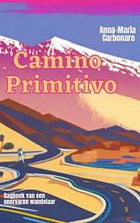 Foto van Camino primitivo - anna-maria carbonaro - ebook