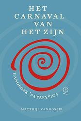 Foto van Het carnaval van het zijn - matthijs van boxsel - hardcover (9789021469737)