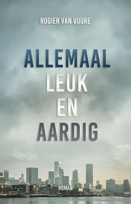 Foto van Allemaal leuk en aardig - rogier van vuure - ebook