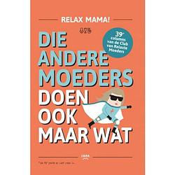 Foto van Die andere moeders doen ook maar wat - relax mama