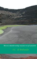 Foto van Reis en vakantieverslag van,naar en op lanzarote - j.c. de brabander - paperback (9789402139952)