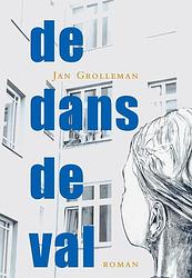 Foto van De dans de val - jan grolleman - paperback (9789493240933)