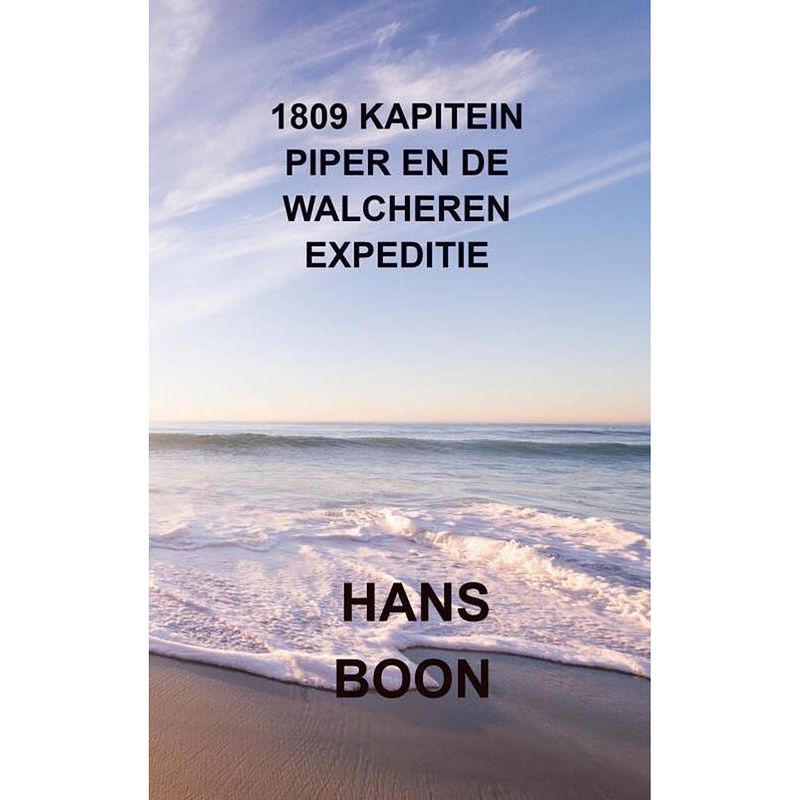 Foto van 1809 kapitein piper en de walcheren expeditie