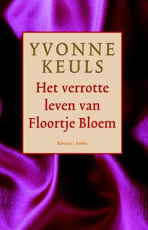 Foto van Het verrotte leven van floortje bloem - yvonne keuls - ebook (9789041417985)