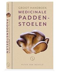Foto van Groot handboek medicinale paddenstoelen - peter van ineveld - hardcover (9789493301252)