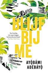 Foto van Blijf bij me - ayobami adebayo - ebook (9789044977011)