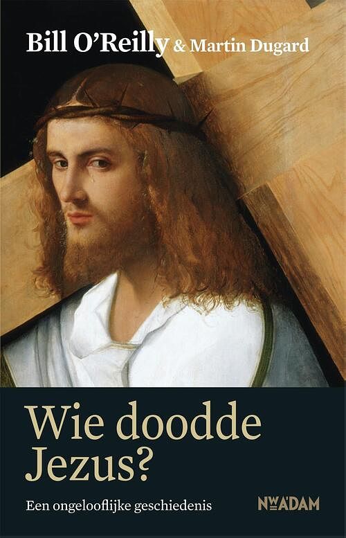 Foto van Wie doodde jezus? - bill o'sreilly, martin dugard - ebook (9789046816011)