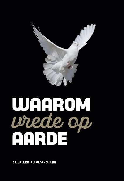 Foto van Waarom vrede op aarde - willem j.j. glashouwer - paperback (9789083224039)