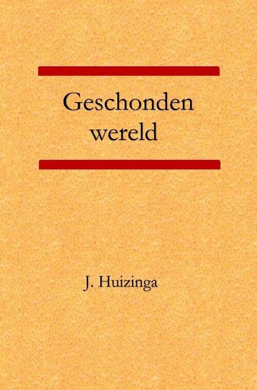 Foto van Geschonden wereld - j. huizinga - paperback (9789492954701)