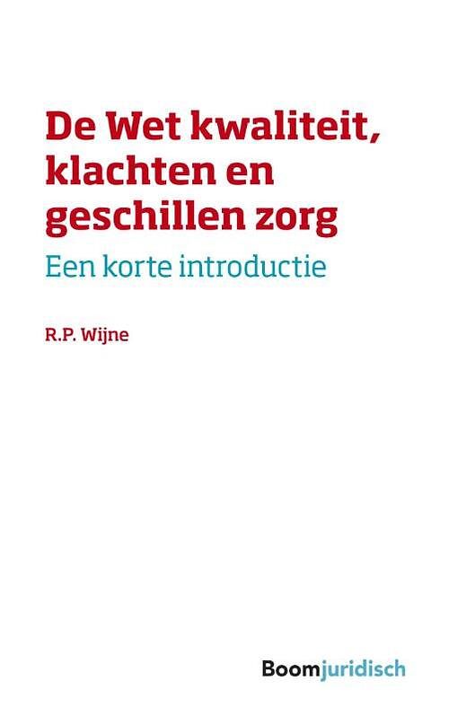 Foto van De wet kwaliteit, klachten en geschillen zorg - r.p. wijne - paperback (9789462909489)