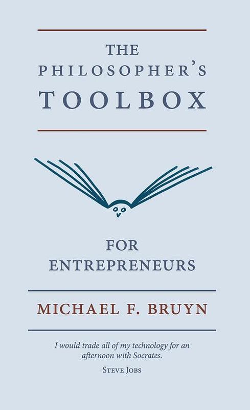 Foto van The philosopher's toolbox for entrepreneurs - michael f. bruyn - ebook (9789491495564)