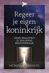 Foto van Regeer je eigen koninkrijk - monique timmer - paperback (9789493300774)
