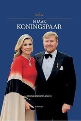 Foto van 10 jaar koningspaar - bernard rübsamen - hardcover (9789460211188)