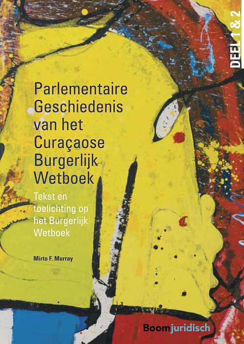 Foto van Parlementaire geschiedenis van het curaçaose burgerlijk wetboek - mirto f. murray - ebook (9789462746589)