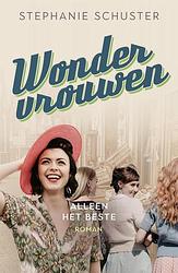 Foto van Wondervrouwen - alleen het beste - stephanie schuster - paperback (9789056727161)