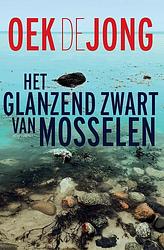 Foto van Het glanzend zwart van mosselen - oek de jong - ebook (9789025466329)