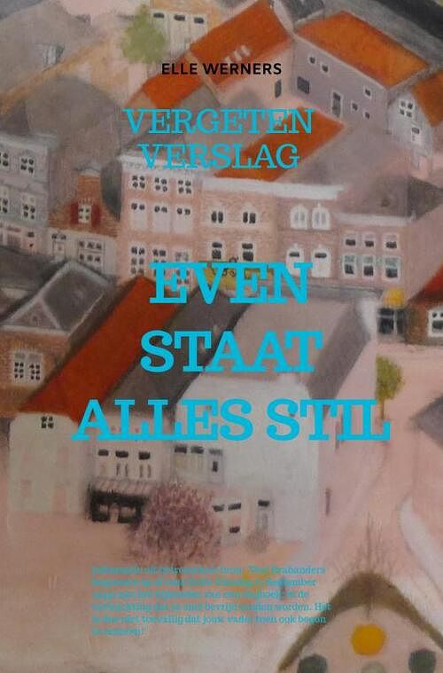 Foto van Even staat alles stil - elle werners - paperback (9789403686127)