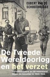 Foto van De tweede wereldoorlog en het verzet - egbert van de schootbrugge - ebook (9789401912037)