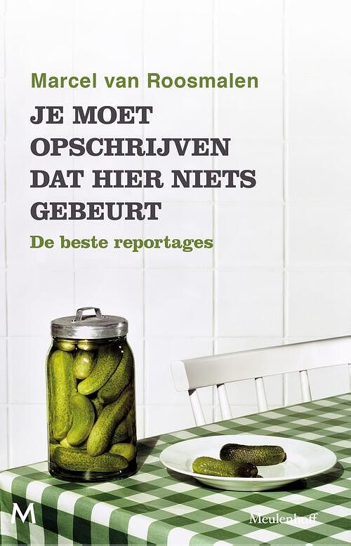 Foto van Je moet opschrijven dat hier niets gebeurt - marcel van roosmalen - ebook (9789402311426)