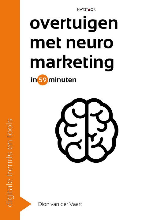 Foto van Overtuigen met neuromarketing in 59 minuten - dion van der vaart - ebook (9789461262332)