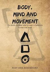 Foto van Body, mind and movement - rody mikal bonnikhorst - paperback (9789464687729)