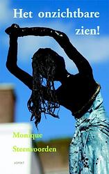 Foto van Het onzichtbare zien! - monique steenvoorden - ebook (9789464623024)