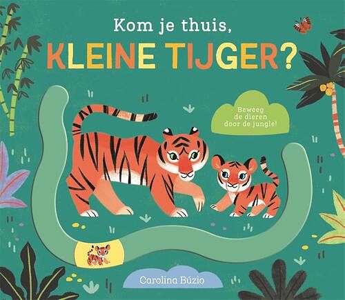 Foto van Kom je thuis, kleine tijger? - carolina búzio - hardcover (9789025777111)