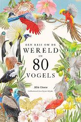 Foto van Een reis om de wereld in 80 vogels - mike unwin - hardcover (9789024599844)