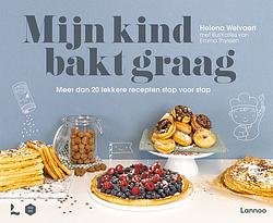 Foto van Mijn kind bakt graag! - helena welvaert - hardcover (9789401492836)