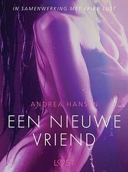 Foto van Een nieuwe vriend - erotisch verhaal - andrea hansen - ebook