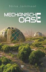 Foto van Mechanische oase - nina janmaat - paperback (9789493244160)